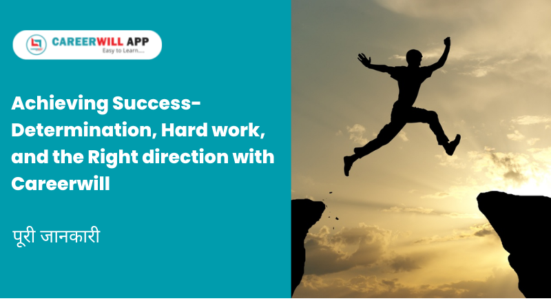 Achieving success- determination, hardwork and right direction with Careerwill